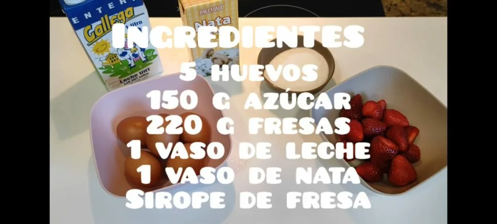 Ingredientes : 5 huevos, 150 g de azucar, 220 g de fresas, 1 vaso de leche, 1 vaso de nata, sirope de fresa