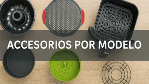 Accesorios por modelo de freidora de aire