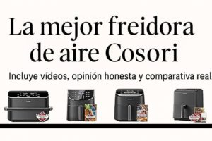 Mejor freidora de aire Cosori 2025: guía definitiva y comparativa