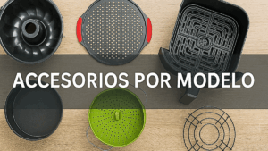 Accesorios por modelo de freidora de aire